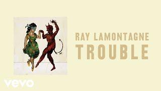 Ray LaMontagne - Trouble (Official Audio)