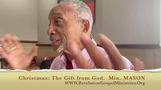 Christmas:  Gods Gift to Man: Minister MASON