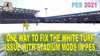 One Way to Fix the White Turf Issue with Stadium Mods in PES