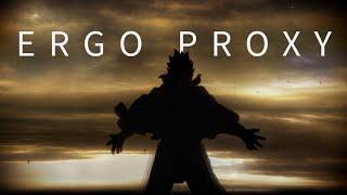 Ergo Proxy「AMV」 - ᴇxɪꜱΠᴇɴᴄᴇ「4K 60FPS」