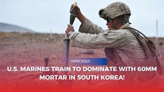 MILITARY TRAINING ! U.S. Marines Train to Dominate with 60mm Mortar in South Korea!