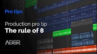 The Rule of 8 - Production Pro Tip