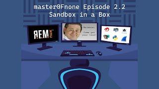 Analyzing Real Malware in our DIY Sandbox | master0Fnone Episode 2.2: Sandbox in a Box