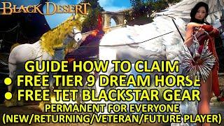 CLAIM FREE TIER 9 DREAM HORSE & FREE TET BLACKSTAR GEAR GUIDE for Everyone (Black Desert Online) BDO