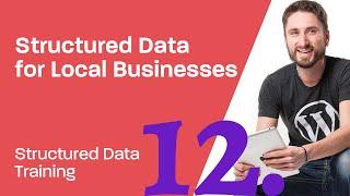 Structured Data Training 12: How to create Structured Data for a LocalBusiness