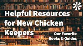 Helpful Resources for New Chicken Keepers