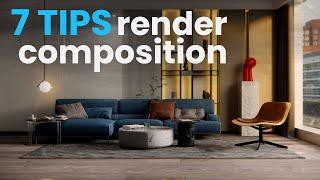 7 Tips for Render Composition