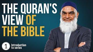 New Series! The Quran's View of the Bible | Dr. Shabir Ally