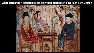 What happened if ancient people didn’t get married on time in ancient China?