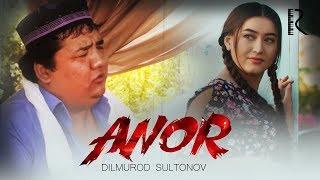 Dilmurod Sultonov - Anor | Дилмурод Султонов - Анор