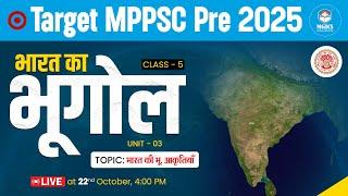 Target MPPSC Prelims 2025 | UNIT 3 | landforms of india | भारत में भू-आकृतियां #mppscprelims