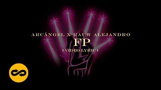 Arcángel, Rauw Alejandro - FP (Letra/Lyrics) | Sentimiento, Elegancia y Más Maldad