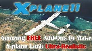 [X-plane 11] 10 Amazing FREE Add-Ons to Make X-plane Look Ultra-Realistic