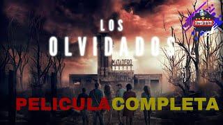 LOS OLVIDADOS | Peliculas completas en español #peliculacompleta