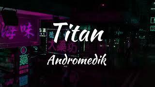 Andromedik - Titan (Lyrics)