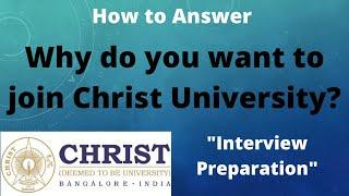 How to Answer-"Why do you want to join Christ University" | Important Points | Interview Preparation