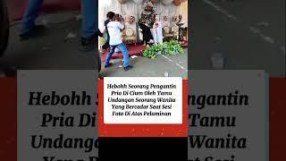 Pengantin pria di cium tamu undagan #shortvideo #trending #fyp