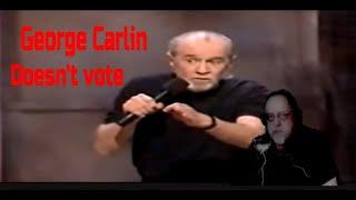 George Carlin Doesn't vote/ did you all watch the debate?