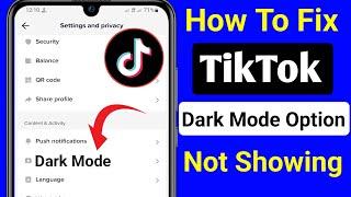 How To Fix TikTok Dark Mode Option Not Showing[New Feature 2023]|Fix Tiktok Dark Mode Option Missing