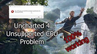 How To Fix Uncharted 4 Unsupported CPU Problem