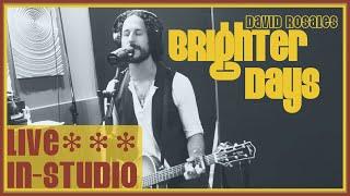 David Rosales - Brighter Days - Live & In-Studio