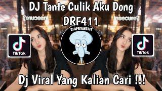 DJ TANTE TANTE CULIK AKU DONG REMIX SOUND DRF411 VIRAL TIK TOK TERBARU 2024 YANG KALIAN CARI