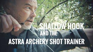 Shallow Hook and the ASTRA Archery Shot Trainer - Practice Tips