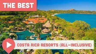 Best Costa Rica Resorts (All-Inclusive)