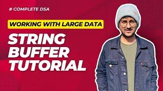 StringBuffer in Java | Data Formatting | Working With Large Data