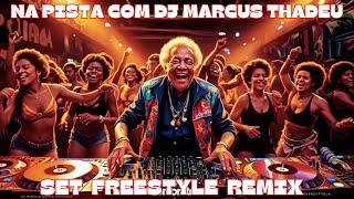  SET ANOS 80 E 90 FREESTYLE REMIX  | NOSTALGIA NO MÁXIMO! ( DJ MARCUS THADEU )