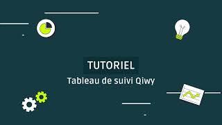 Tutoriel utilisation du tableau de suivi - Qiwy