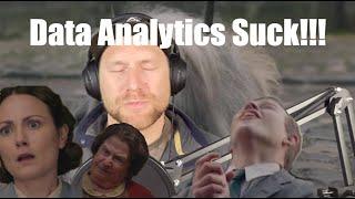 Data Analytics Suck! || Analytics is the Worst Job Ever!