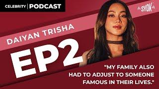 "My Family Had to Adjust to My Fame" | Celebrity Podcast with @daiyantrisha  EP2: Dealing with Fame