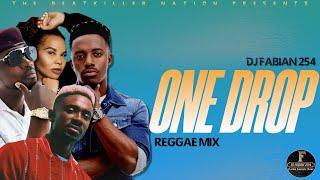 ONE DROP REGGAE MIX - DJ FABIAN 254 FT. Chris Martin, Chronixx, Cecil, Alaine, Busy Signal, Romain