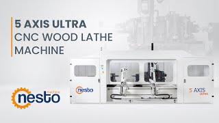 5 AXIS ULTRA CNC WOOD LATHE MACHINE