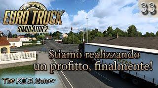 EURO TRUCK SIMULATOR 2 plays The KILR Gamer || Ep. 33: "Stiamo realizzando un profitto, finalmente!"