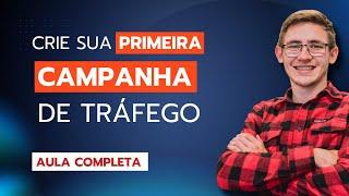 Primeira Campanha de Tráfego Pago Passo a Passo