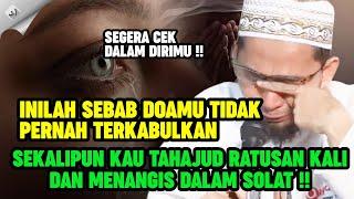 UAH: SEBAB DOAMU TIDAK PERNAH TERKABULKAN, SEKALIPUN TAHAJUD RATUSAN KALI DAN MENANGIS DALAM SOLAT