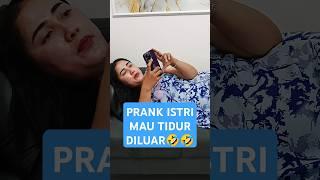 PRANK ISTRI TIDUR DILUAR #youtubeshorts #comedy  #kreatorpemula #jangkauanluas #prank #videoviral