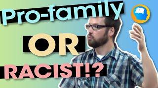 Is This Pro-Family or Racist!?