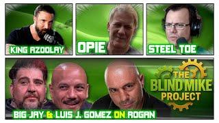 Opie Blocks Fans, King Azoulay, Big Jay Oakerson & Luis J. Gomez On JRE, Steel Toe's Goal Returns