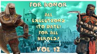 For Honor | All Executions (To Date) For All Heroes! (VOL 12)