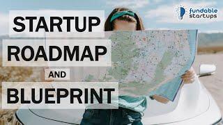 A Startup Roadmap & Actionable Blueprint for Founders | Fundable Startups