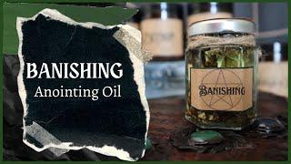 How To Make Banishing Anointing Oil ║ Witchcraft