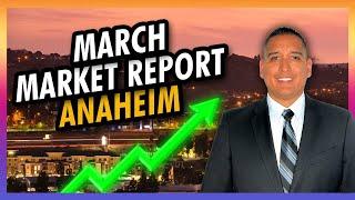 Unpacking Anaheim Real Estate: March Market Report