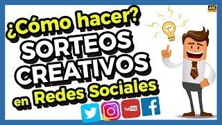 ¿Cómo hacer CONCURSOS y SORTEOS CREATIVOS en REDES SOCIALES? Facebook, YouTube, Instagram, Twitter.