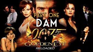 GOLDENEYE RELOADED: DAM | 007 CLASSIC WALKTHROUGH | PART 1