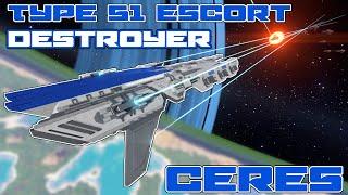 DEFENDING The Home Planet!!! Workshop Wednesday [HS] Type 51 Escort Destroyer - Ceres - Starship EVO