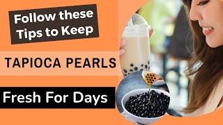 7 Tips to Store Cooked Tapioca Pearls to Keep them Fresh