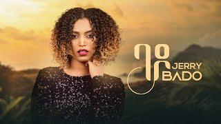 Jerry Anteneh - BADO (Official Video)